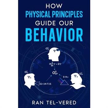 How Physical Principles Guide Our Behavior