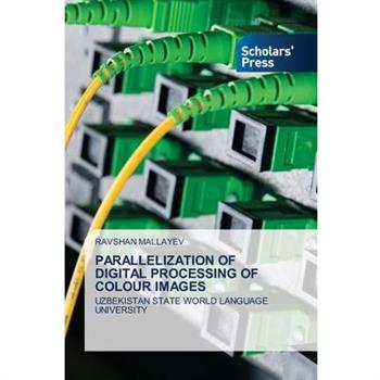 Parallelization of Digital Processing of Colour Images