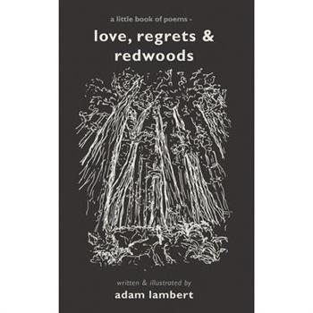 Love, Regrets & Redwoods
