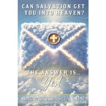 Can Salvation Get You into Heaven?