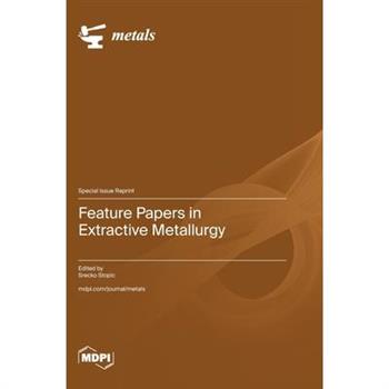 Feature Papers in Extractive Metallurgy