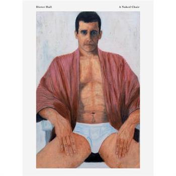 Dieter Hall: A Naked Chair