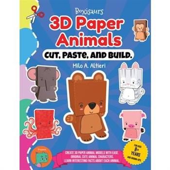 Cut, Paste, and Build 3D Paper Animals
