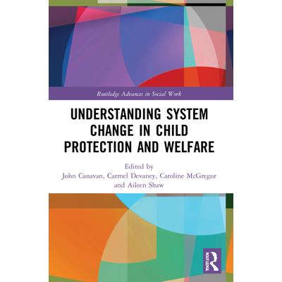 Understanding System Change in Child Protection and Welfare
