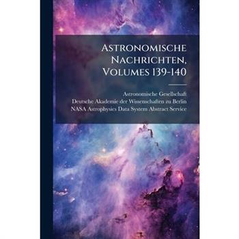 Astronomische Nachrichten, Volumes 139-140