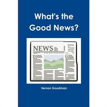 What’s the Good news?