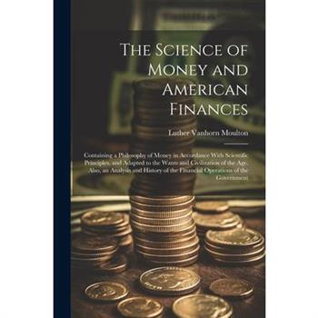 The Science of Money and American Finances