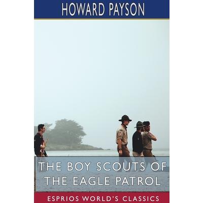 The Boy Scouts of the Eagle Patrol (Esprios Classics)