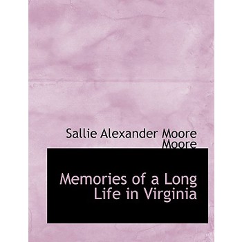 Memories of a Long Life in Virginia