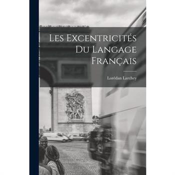Les Excentricit矇s du Langage Fran癟ais