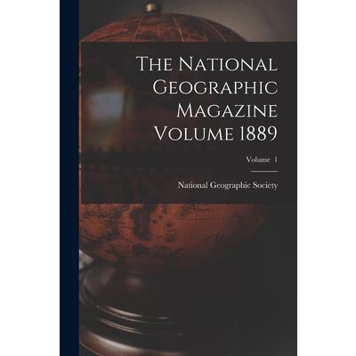 The National Geographic Magazine Volume 1889; Volume 1