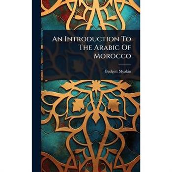 An Introduction To The Arabic Of Morocco