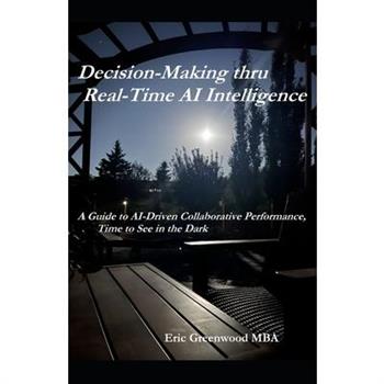 Decision-Making thru Real-Time AI Intelligence