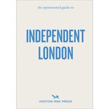 An Opinionated Guide to Independent London