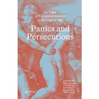 Panics and Persecutions - 20 Quillette Tales of Excommunication in the Digital Age