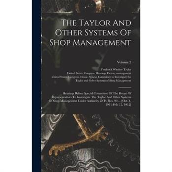 The Taylor And Other Systems Of Shop Management