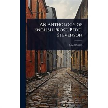 An Anthology of English Prose; Bede-Stevenson