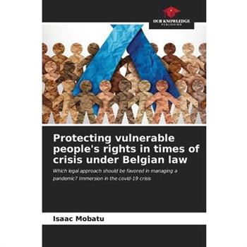 Protecting vulnerable people’s rights in times of crisis under Belgian law