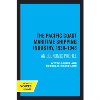 The Pacific Coast Maritime Shipping Industry, 1930-1948