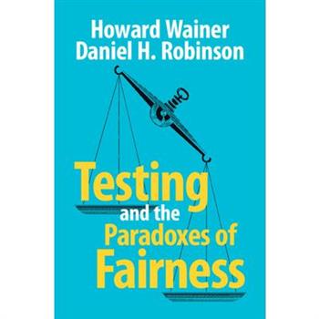 Testing and the Paradoxes of Fairness
