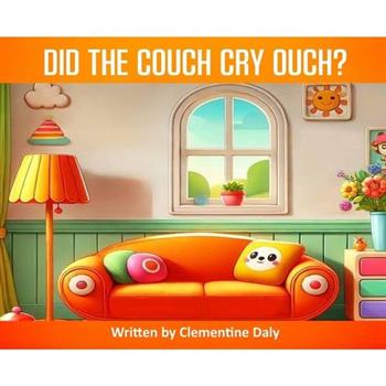 Did The Couch Cry Ouch?