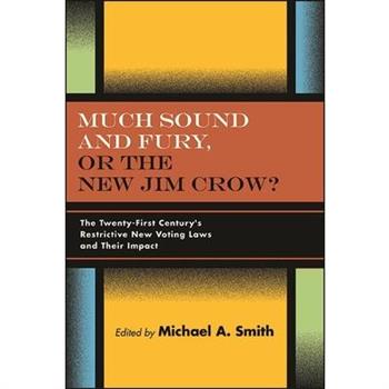 Much Sound and Fury, or the New Jim Crow?