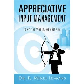 Appreciative Input Management