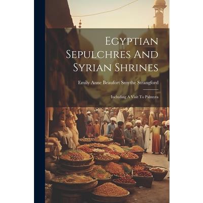 Egyptian Sepulchres And Syrian Shrines