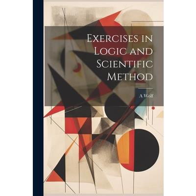 Exercises in Logic and Scientific Method