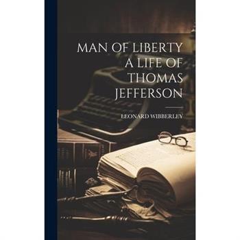 Man of Liberty a Life of Thomas Jefferson