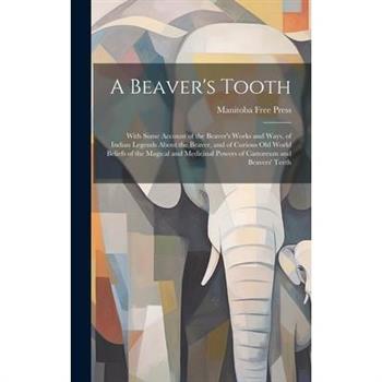 A Beaver's Tooth [microform]