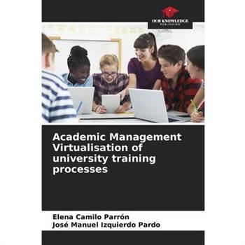 Academic Management Virtualisation of university training processes