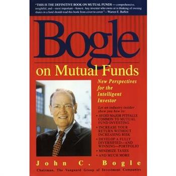 Bogle on Mutual Funds: New Perspectives for the Intelligent Investor