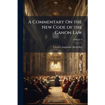A Commentary On the New Code of the Canon Law