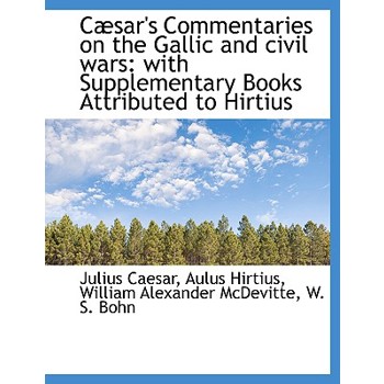 C Sar's Commentaries on the Gallic and Civil Wars