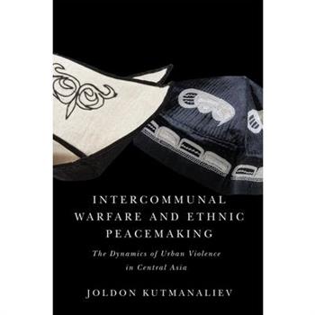 Intercommunal Warfare and Ethnic Peacemaking