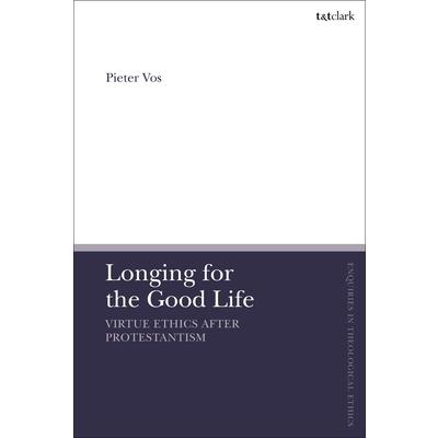 Longing for the Good Life: Virtue Ethics After Protestantism