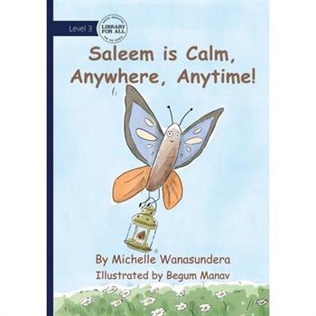 Saleem is Calm, Anywhere, Anytime!
