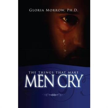 The Things That Make Men Cry