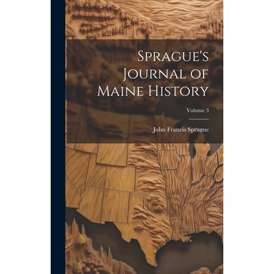 Sprague's Journal of Maine History; Volume 3