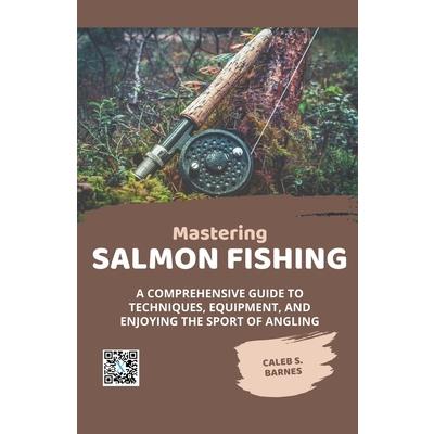 Mastering Salmon Fishing
