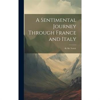 A Sentimental Journey Through France and Italy