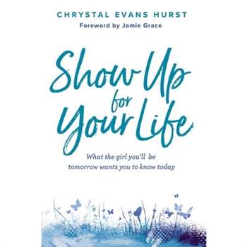 Show Up for Your Life