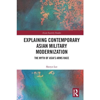 Explaining Contemporary Asian Military Modernization