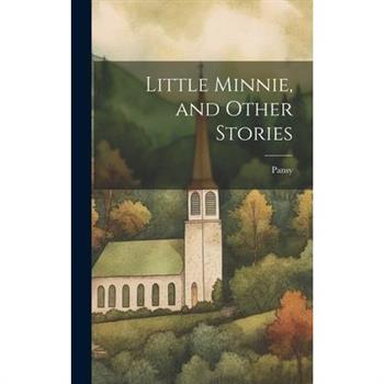 Little Minnie, and Other Stories