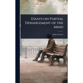 Essays on Partial Derangement of the Mind