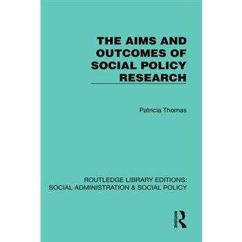 The Aims and Outcomes of Social Policy Research
