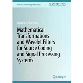 Mathematical Transformations and Wavelet Filters for Source Coding and Signal Processing Systems