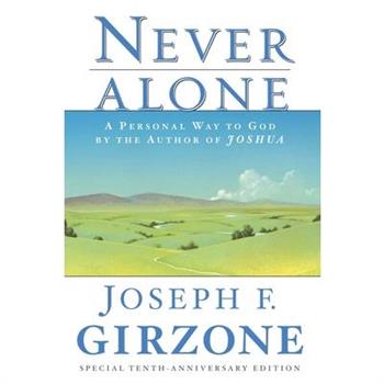 Never Alone: A Personal Way To God By The Author Of Joshua