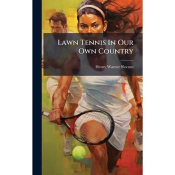 Lawn Tennis In Our Own Country